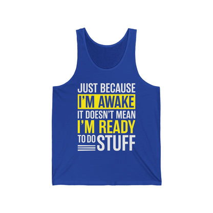 Just Because I'm Awake Lazy Funny Saying Tweens and Teens Tank Top For Men Women