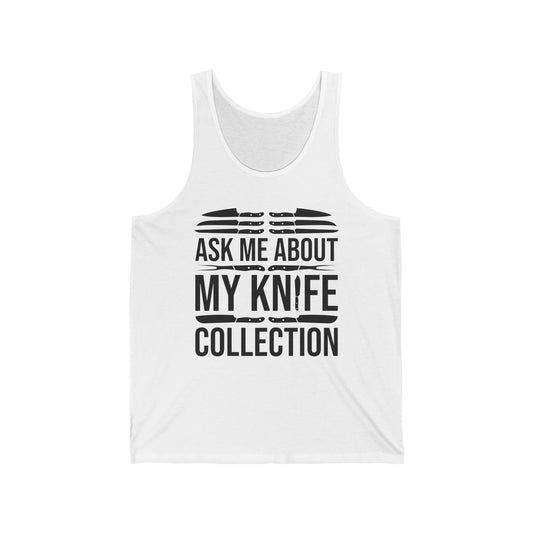 Funny Ask Me About My Knife Collection Knife Collector Tank Top  Men Women