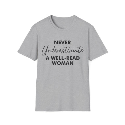 Never Underestimate A Well-Read Woman Bookworm Reader Reading T-shirt Women