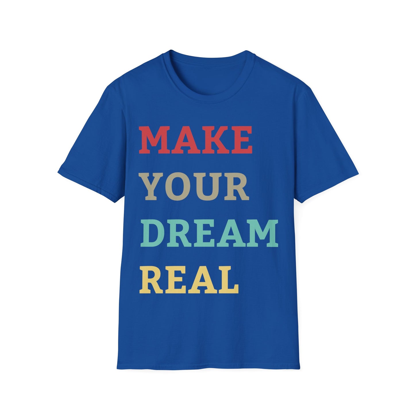 Make Your Dream Happen Motivational Tshirt Men Women