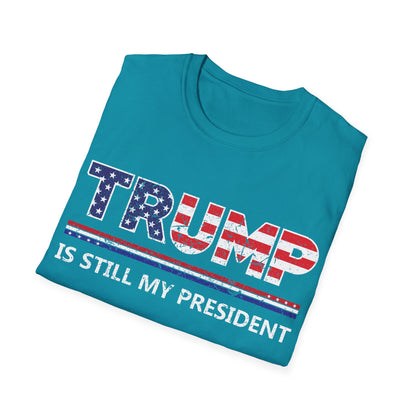 Trump is still my President Pro-Trump 2024 President 45 T-Shirt Men Women