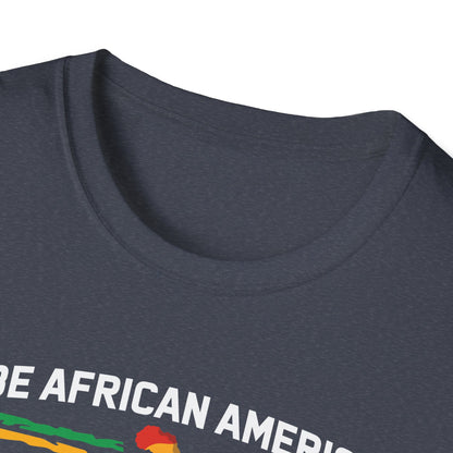 African American is to be African Without Memory Black Gifts T-Shirt For Men Women T-Shirt