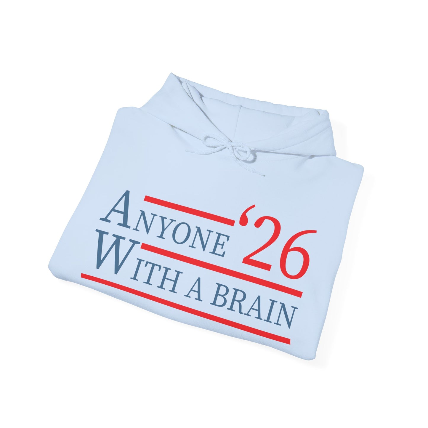 Anyone With A Brain 2024 Funny Presidential Election Hoodie For Men Women Hoodie