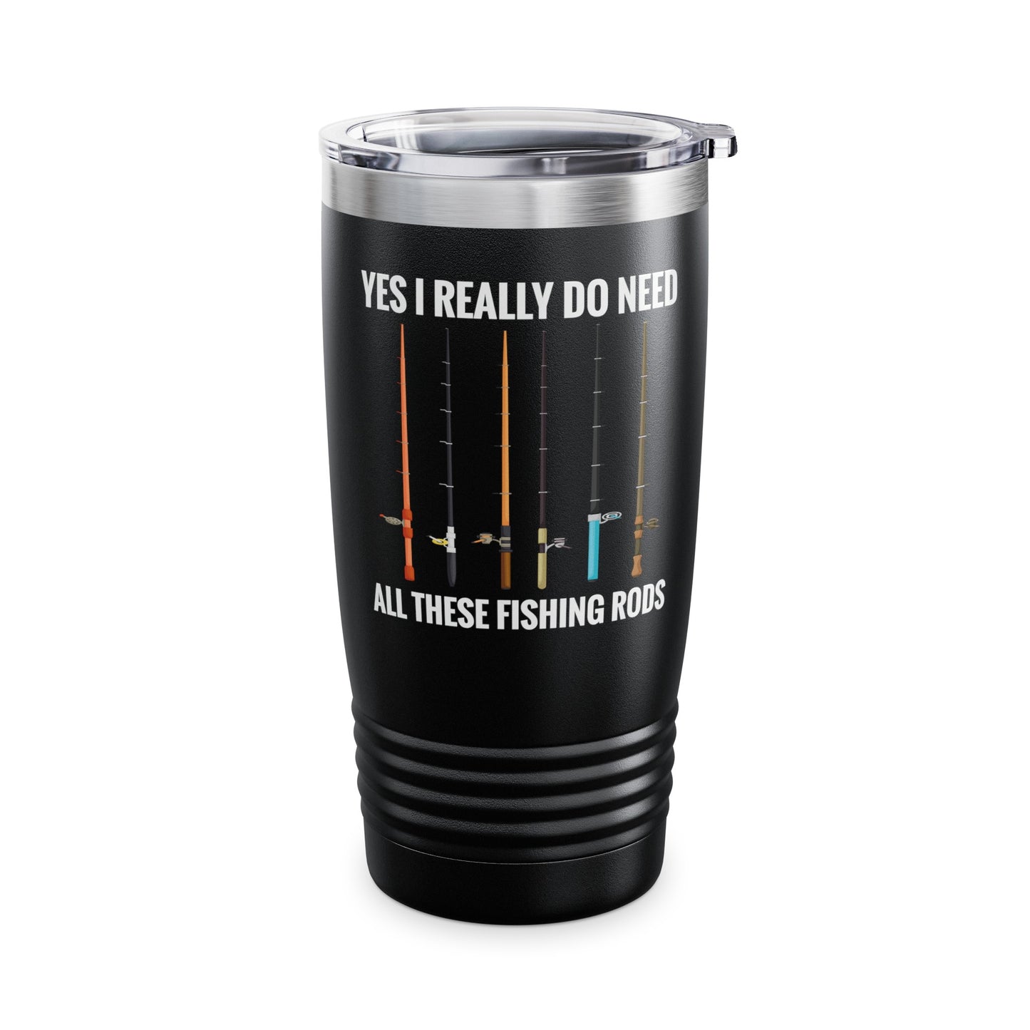 Yes I Really Do Need All These Fishing Rods Funny Fisherman Tumbler For Men Women Tumbler