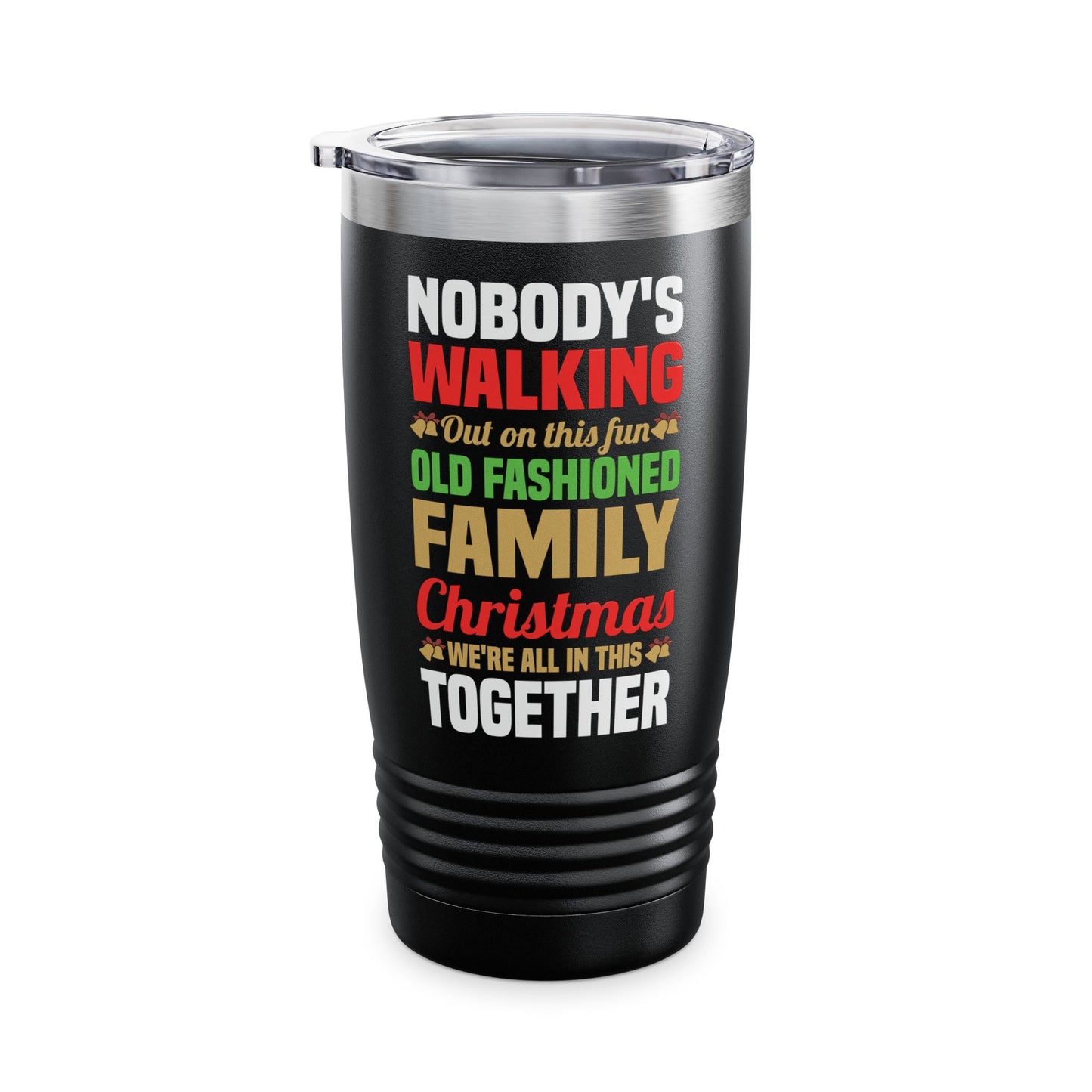 Nobody Walking Out On This Fun Old Fashioned Christmas Xmas Tumbler Men Women