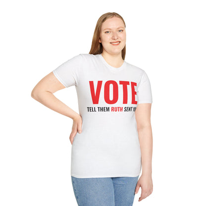 Vote Tell Them Ruth Sent You Funny American Women Saying T-Shirt For Men Women T-Shirt