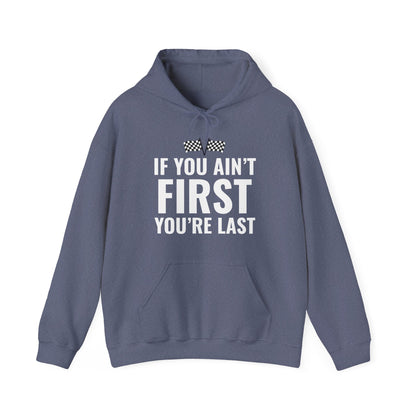 Funny If You Ain't First You're Last Drag Racing Fathers Day Hoodie For Men Women Hoodie