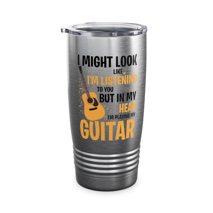 I Might Look Like I'm Listening To You Funny Guitar Music Sarcastic Tumbler