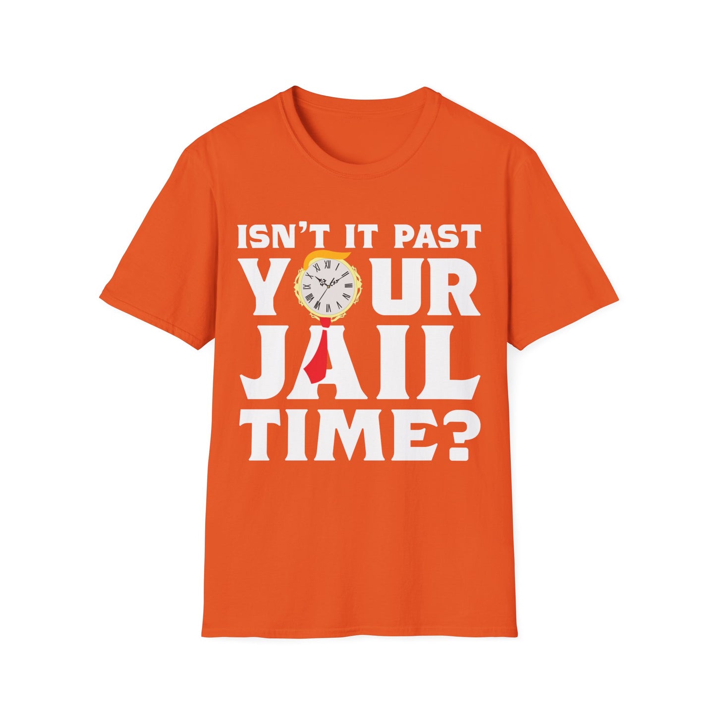 Isn’t It Past Your Jail Time Funny Saying Joke Humour T-Shirt For Men Women T-Shirt