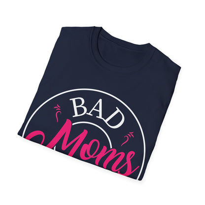 Funny Bad Moms Clubs New Mom Memer Sarcastic Woman Gift T-Shirt