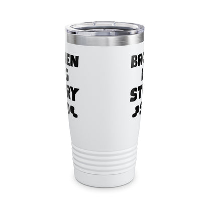 Funny Broken Leg Gift For Kids Men Women Funny Leg Story $10 Bones Tumbler