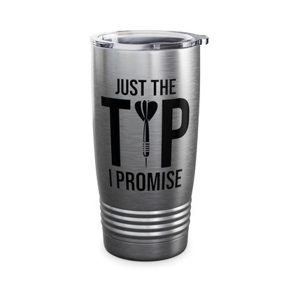 Funny Just The Tip I Promise Dart Darts Player Gift Tumbler