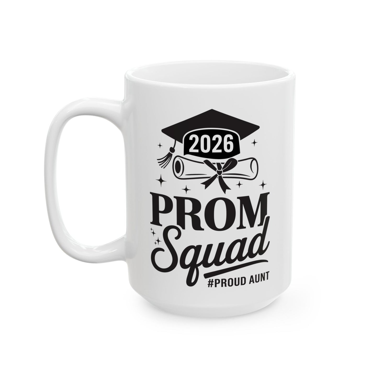 Prom Squad 2026 Proud Aunt Graduate Prom Class of 2026 Coffee Mug