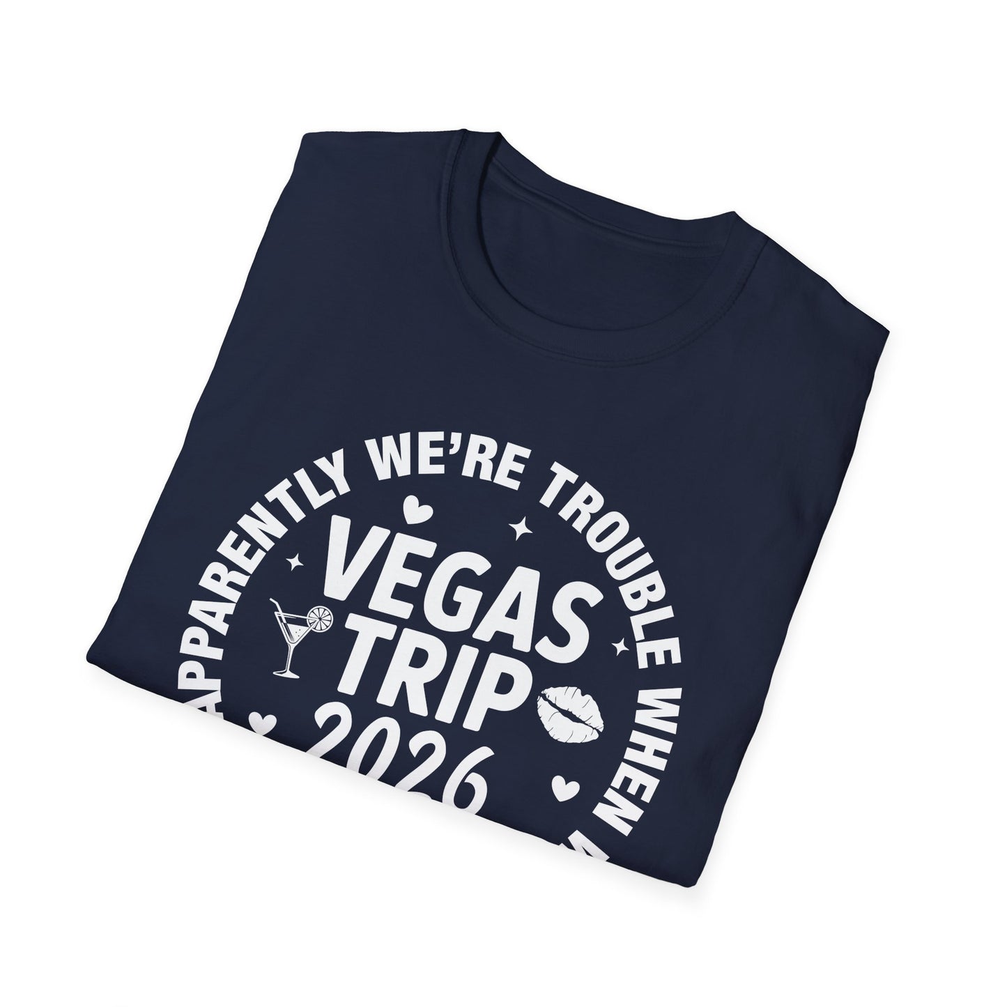 Vegas Trip 2026 Apparently We're Trouble When We're Together T-Shirt For Men Women