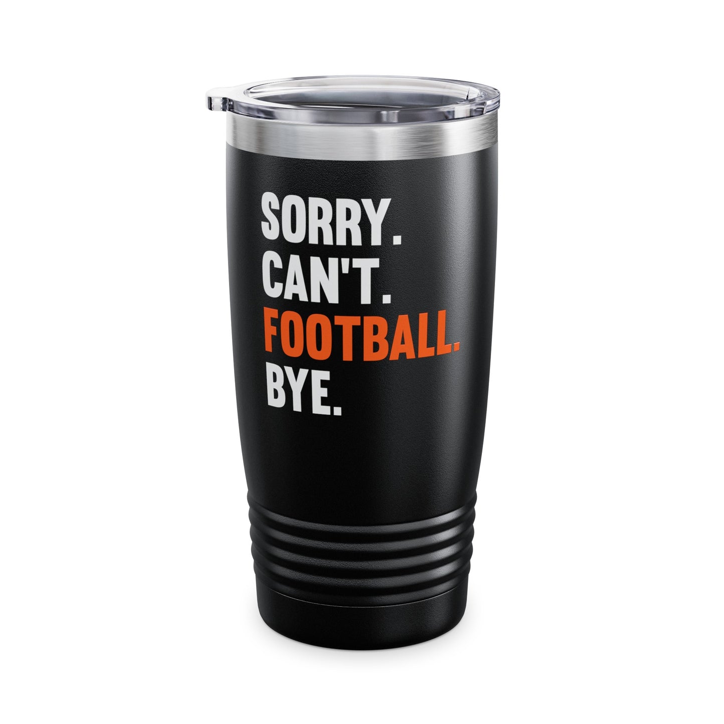 Sorry Can't Football Bye Football Lovers Fan Footballer Tumbler For Men Women Tumbler