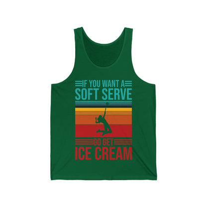 Funny If You Want A Soft Serve Go Get Ice Cream Volleyball Player Tank Tops