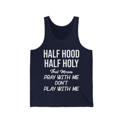 Half Hood Half Holy Pray with Me Don't Play with Me Tank Tops For Men Women