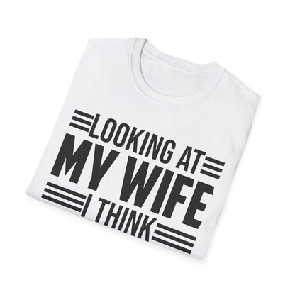 Looking At My Wife I Think Damn She's A Lucky Funny Women T-Shirt