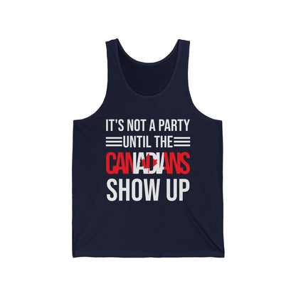 It Is Not A Party Until The Canadian Shows Up Canada Tank Tops For Men Women