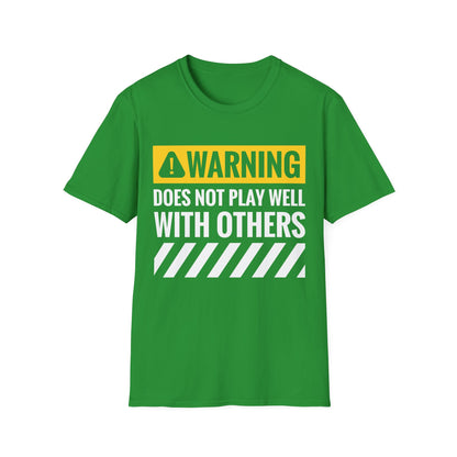 Funny Warning Does Not Play Well with Others Caution Sign T-Shirt for Men Women