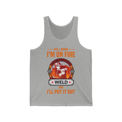 Funny I Know I Am On FIre Let Me Finish This Weld Welder Smith Tank Tops For Men Women