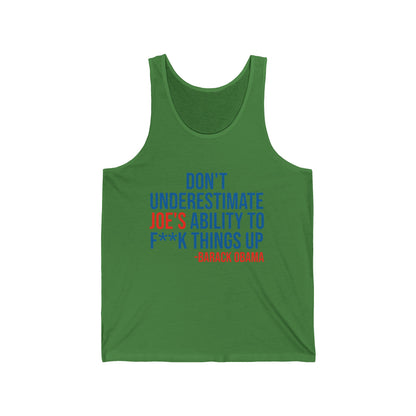 Dont Underestimate Joes Ability To Fuk Things Up Anti Biden 46 Political Tank Tops For Men Women