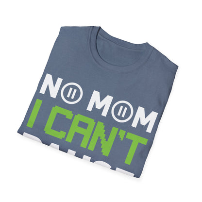 Funny No Mom I Cant Pause My Game Video Gamer Gaming T-Shirt