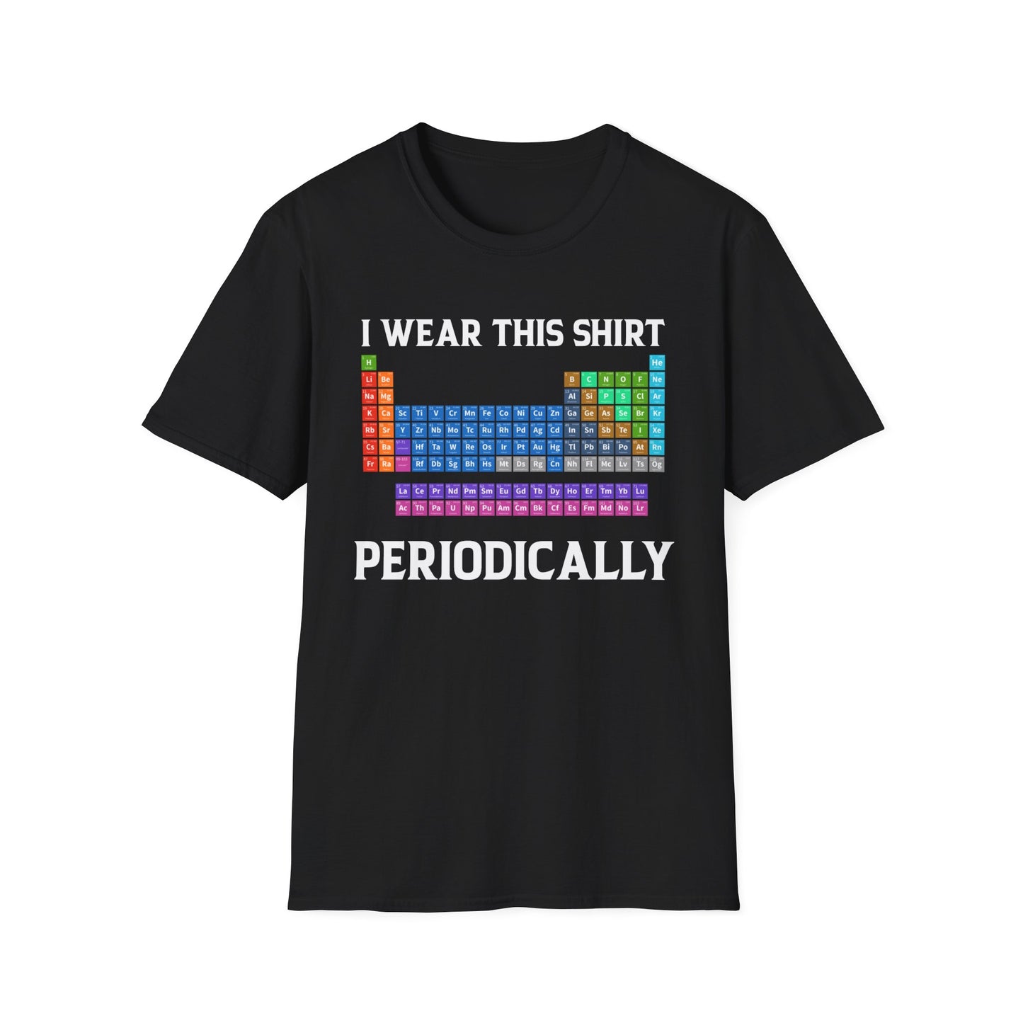 Funny I Wear This Shirt Periodically Adult Humor Sarcastic T-Shirt Novelty Tees