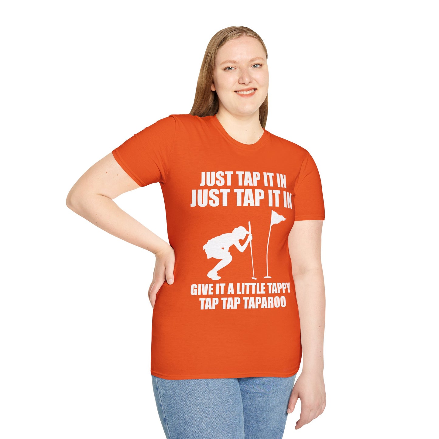 Just Tap It In Just Tap It In Give It A Little Tappy Tap Funny Golfer T-Shirt For Men WomenT-Shirt