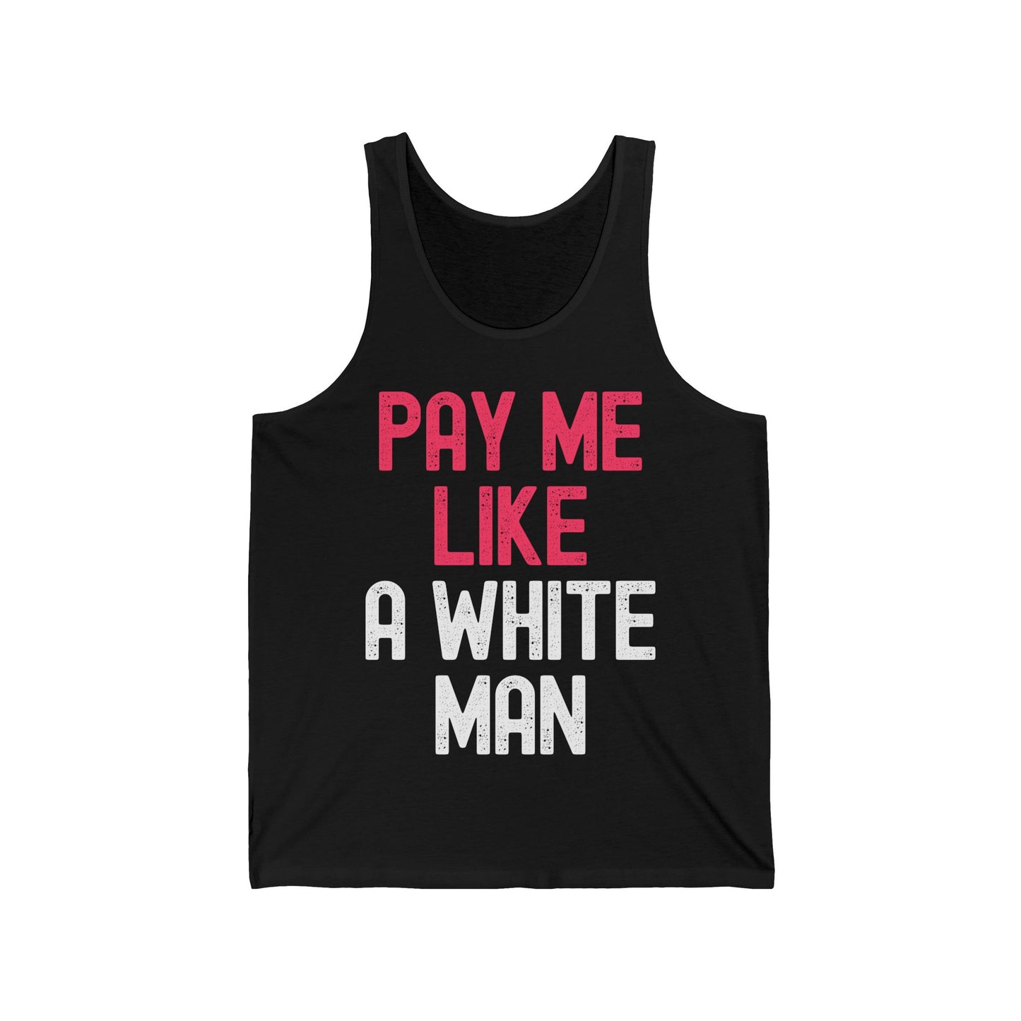 Pay Me Like A White Man Womens Feminist Female Empowerment Pay Me Tank Top