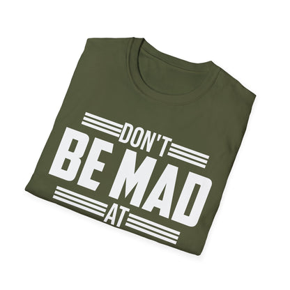 Don't Be Mad at Lazy People They Didn't Do Anything Funny Sarcastic T-Shirt