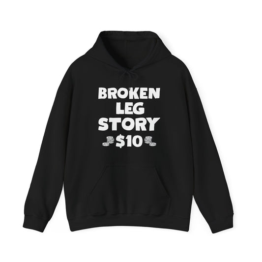 Funny Broken Leg Gift For Kids Men Women Funny Leg Story $10 Bones Hoodie