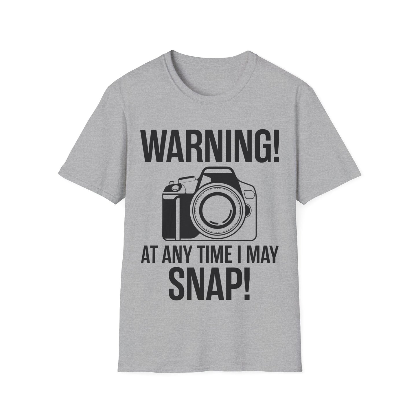 Warning At Any Time I May Snap Camera Photography Funny Photographer T-Shirt Men Women