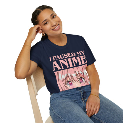 Funny I Paused My Anime T-Shirt