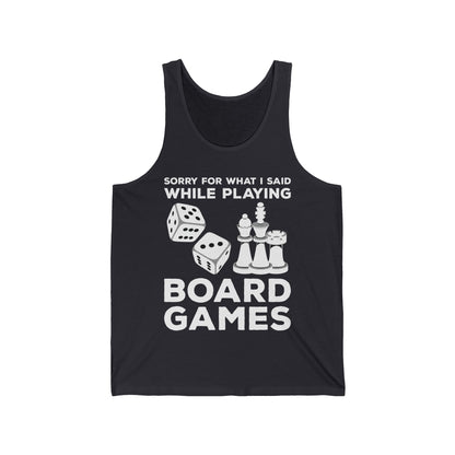 Funny Sorry For What I Said While Playing Board Games Boardgame Chess Monoply Tank Top For Men Women Tank Top
