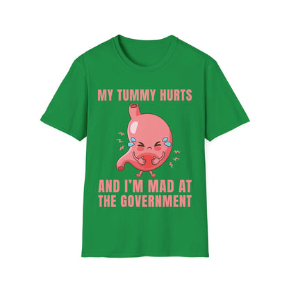 Funny My Tummy Hurts And I'm MAD At The Government Meme Sarcastic T-Shirt