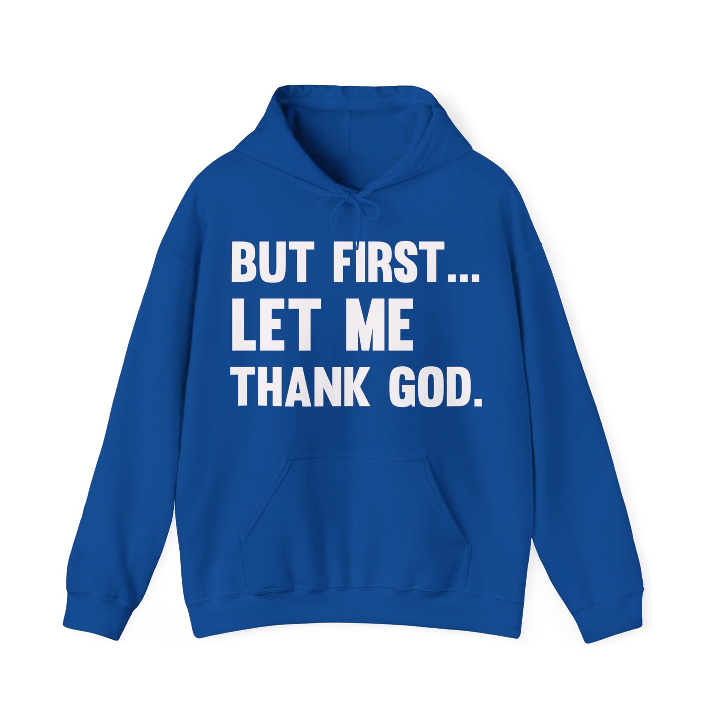 But First Let Me Thank God Hoodie For Men Women Hoodie