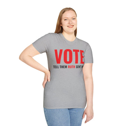 Vote Tell Them Ruth Sent You Funny American Women Saying T-Shirt For Men Women T-Shirt