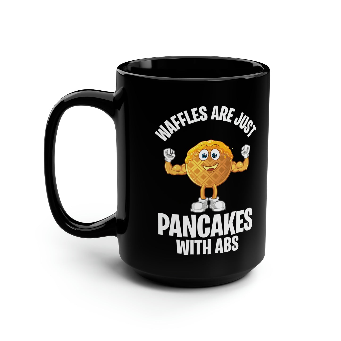 Funny Waffles Are Just Pancakes With Abs Breakfast Waffles Foodie Food Lovers Coffee Mug