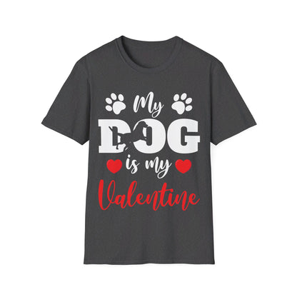 Funny My Dog is My Valentine Dog Lovers T-Shirt For Men Women T-Shirt