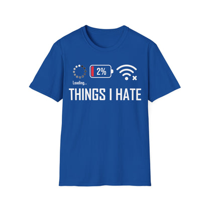 Things I Hate Gamer Computer Science Programmer Coding Low WIFI Charging Loading T-Shirt