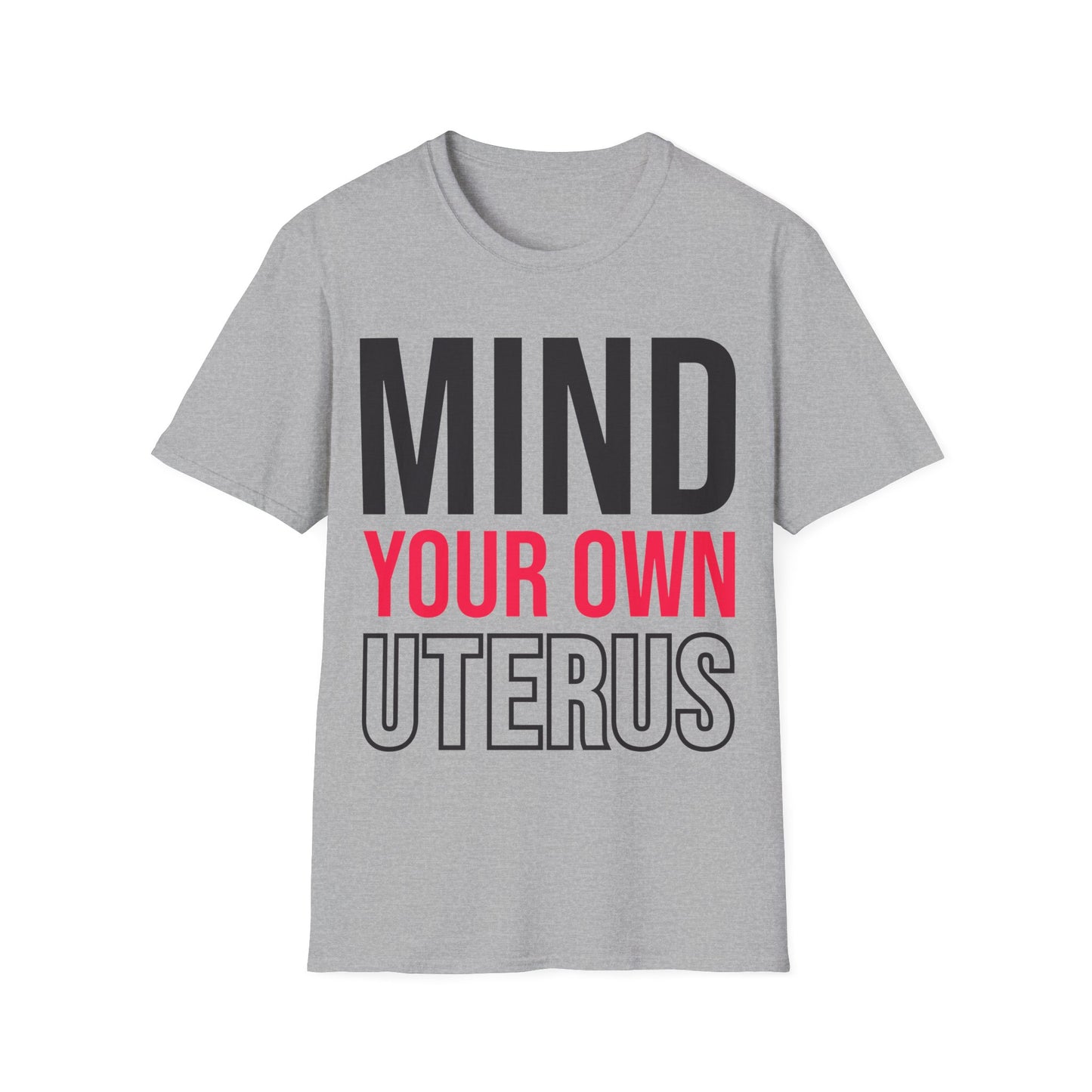 Mind Your Own Uterus Reproductive Rights My Body My Choice Women's