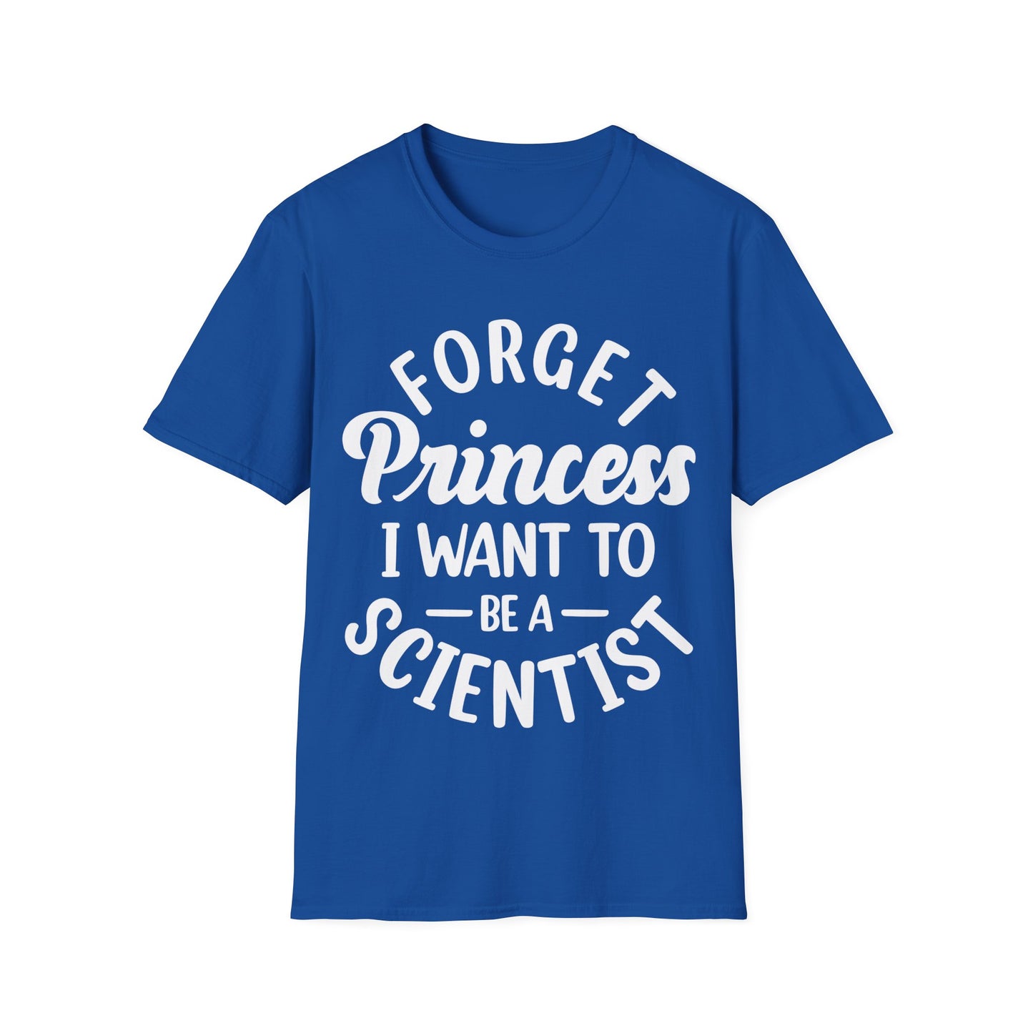 Funny Forget Princess I Want To Be A Scientist Girl Science Goal Aim T-Shirt