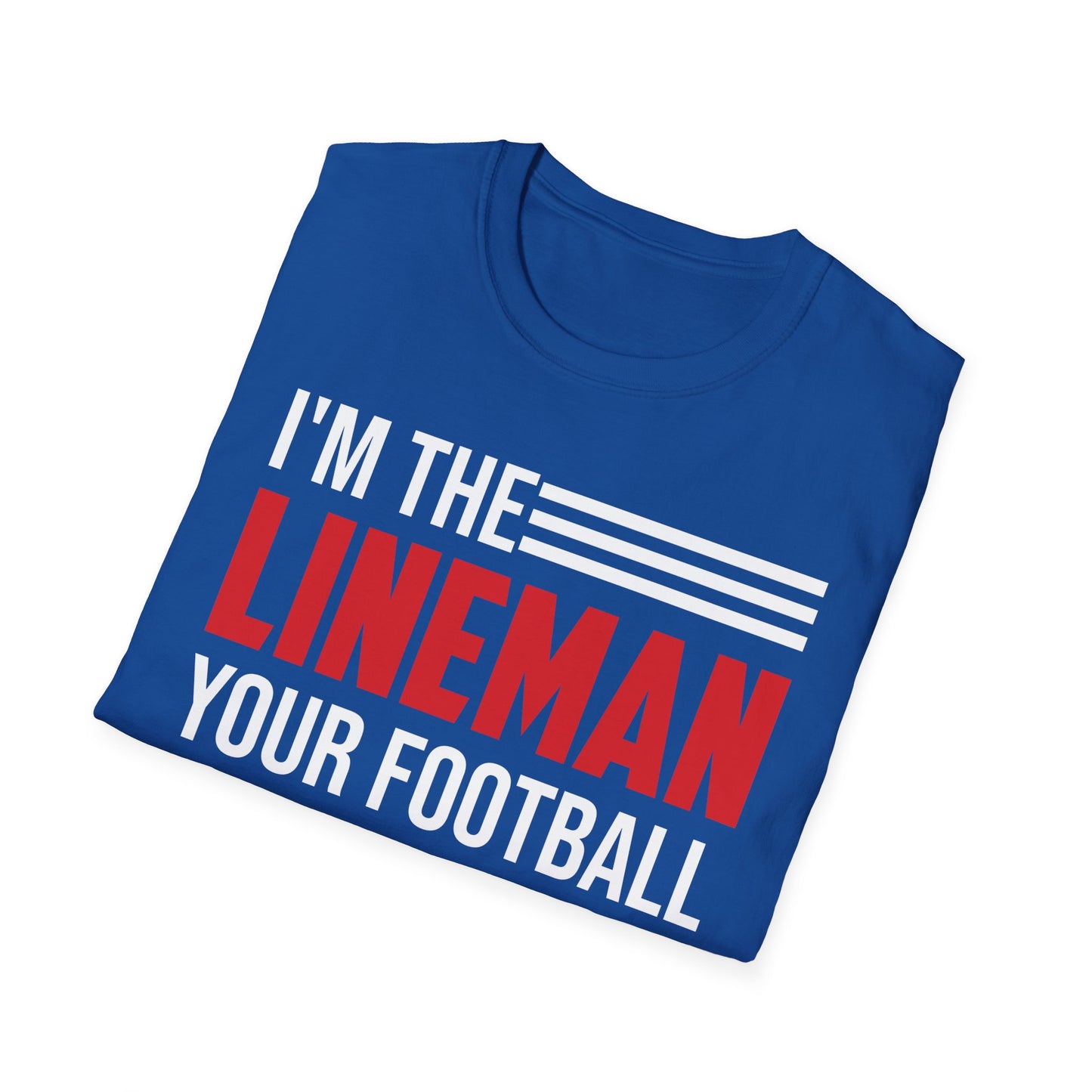 Funny I Am The Lineman Your Football Coach Warned You About Football School