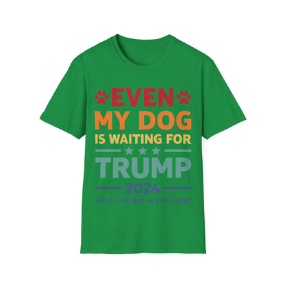 Even My Dog Is Waiting For Trump 2024 Funny President T-Shirt For Men Women