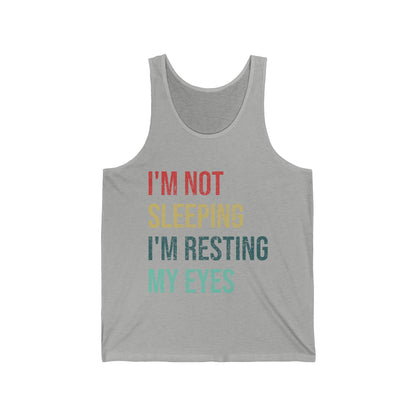 Funny I Am Not Sleeping Im Resting My Eyes Best Dad Daddy Fathers Day Tank Tops