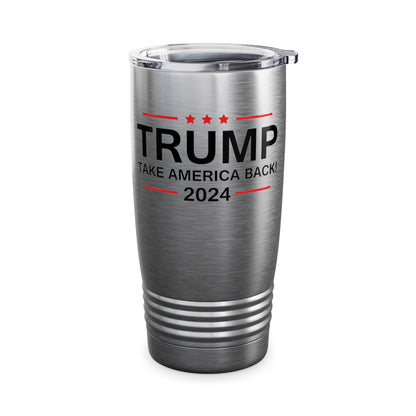 Funny Trump 2024 Take America Back Election The Return Tumbler For Men Women Tumbler