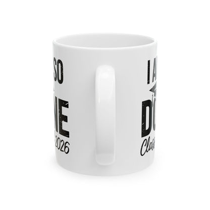 #Done Class of 2026 - Graduation So Done Senior 2026 Grad Coffee Mug