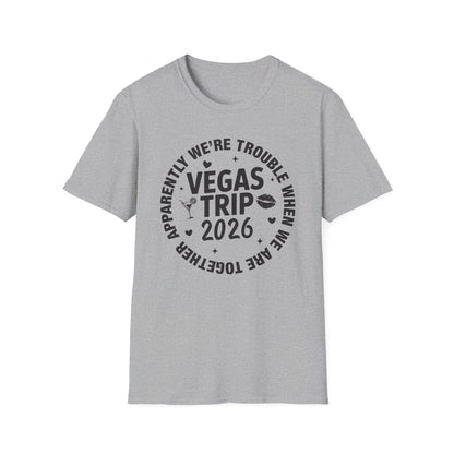 Vegas Trip 2026 Apparently We're Trouble When We're Together T-Shirt For Men Women