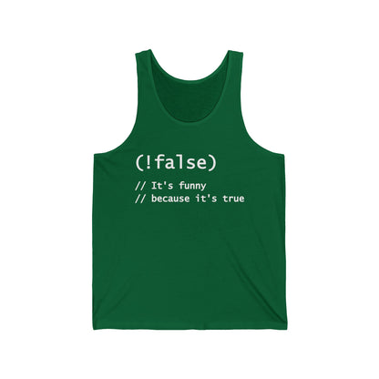 Funny !False, It's Funny Because It's True Programmers Joke Tank Tops For Men Women